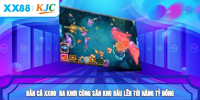 Bắn Cá XX88 - Ra Khơi Cùng Săn Kho Báu Lên Tới Hàng Tỷ Đồng