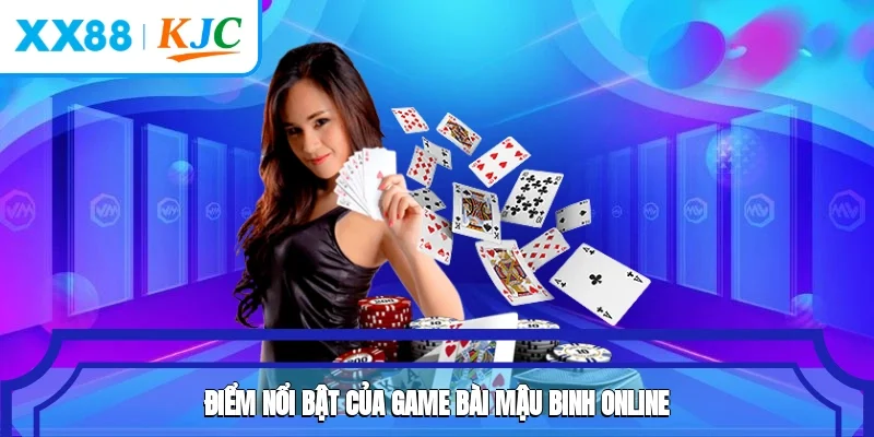 Điểm nổi bật của game bài Mậu Binh online