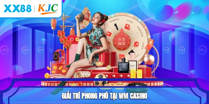 Giải trí phong phú tại WM Casino