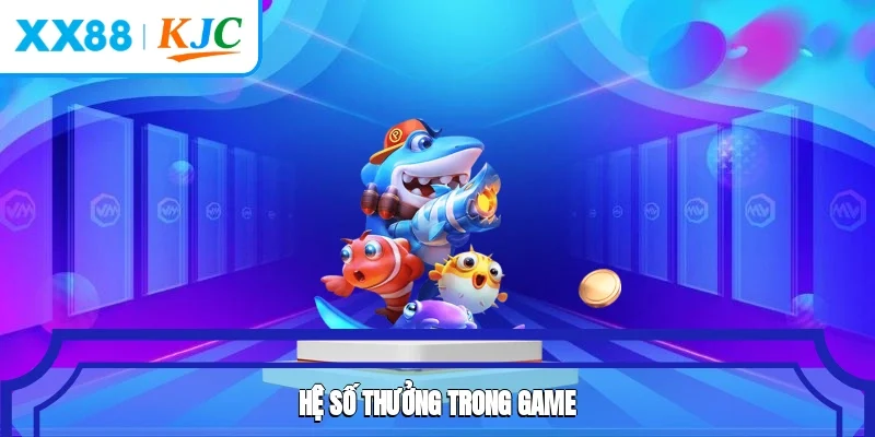 Hệ số thưởng trong game