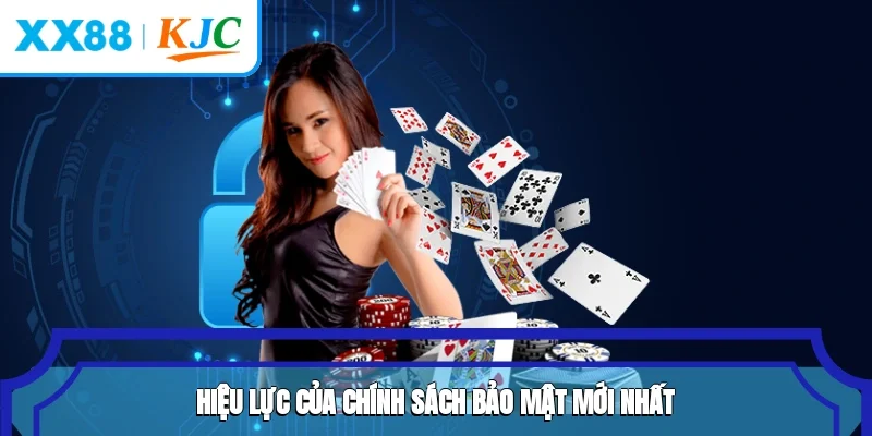 Hiệu lực của chính sách bảo mật mới nhất