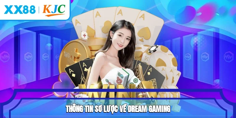 Thông tin sơ lược về Dream Gaming